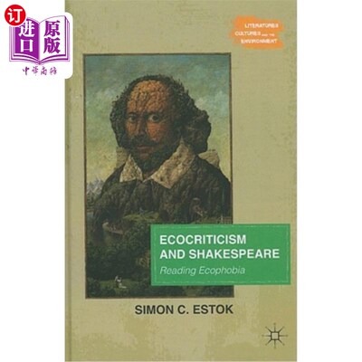 海外直订Ecocriticism and Shakespeare: Reading Ecophobia 生态批评与莎士比亚：阅读生态恐惧