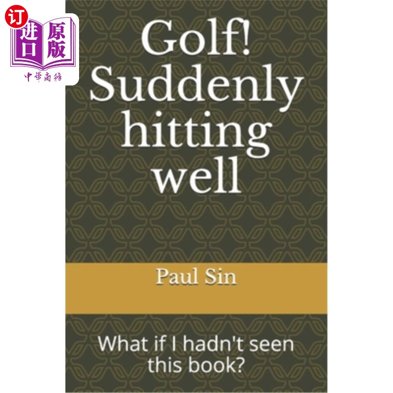 海外直订Golf! Suddenly hitting well: What if I hadn't seen this book? 高尔夫球运动突如其来的成功：如果我没看过这本