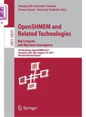海外直订Openshmem and Related Technologies. Big Compute and Big Data Convergence: 4th Wo Openshmem及
