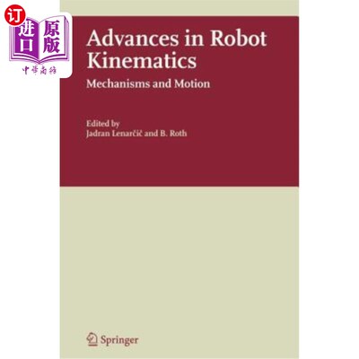 海外直订Advances in Robot Kinematics: Mechanisms and Motion 机器人运动学研究进展:机构与运动