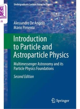 海外直订Introduction to Particle and Astroparticle Physics: Multimessenger Astronomy and 粒子和天体粒子物理导论:多