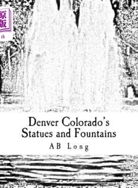海外直订Denver Colorado's Statues and Fountains: A Color Me Calm coloring book 丹佛科罗拉多的雕像和喷泉：一本色彩我