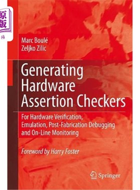 海外直订Generating Hardware Assertion Checkers: For Hardware Verification, Emulation, Po 生成硬件断言检查程序：用于