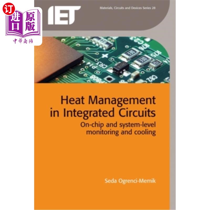 海外直订Heat Management in Integrated Circuits: On-Chip and System-Level Monitoring and  集成电路中的热管理:片上和