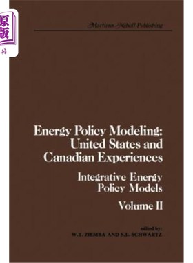 海外直订Energy Policy Modeling: United States and Canadian Experiences: Volume II Integr 能源政策模型：美国和加拿大