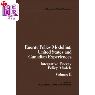 海外直订Energy Policy Modeling: United States and Canadian Experiences: Volume II Integr 能源政策模型：美国和加拿大