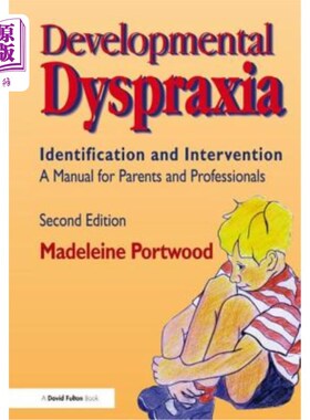 海外直订Developmental Dyspraxia: Identification and Intervention: A Manual for Parents a 发展性运动障碍：识别和干预