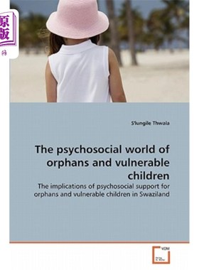 海外直订The psychosocial world of orphans and vulnerable children 孤儿和脆弱儿童的社会心理世界