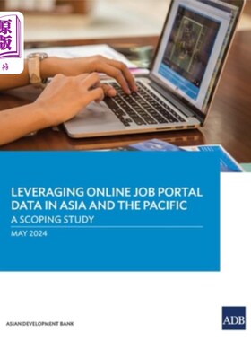 海外直订Leveraging Online Job Portal Data in Asia and the Pacific: A Scoping Study 利用亚太地区的在线就业门户数据：