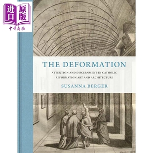 预售 The Deformation 进口艺术 变形：天主教宗教改革艺术与建筑中的关注与辨识 Princeton University Press【中商原版】
