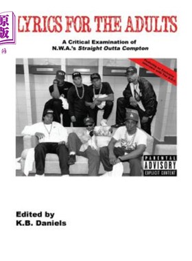海外直订Lyrics for the Adults: A Critical Examination of Nwa's Straight Outta Compton 成人歌词：对西北大学《康普顿