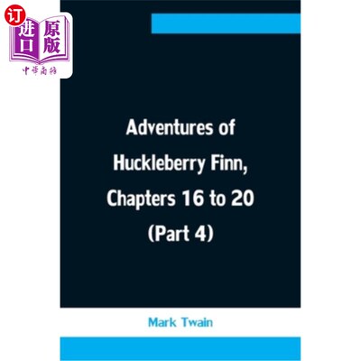 海外直订Adventures of Huckleberry Finn, Chapters 16 to 20 (Part 4) 《哈克贝利·费恩历险记》第16至20章(第四部分)
