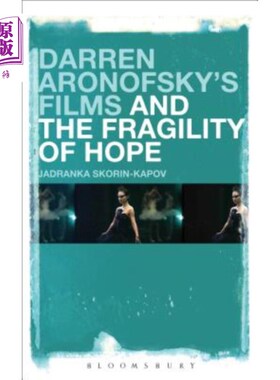 海外直订Darren Aronofsky's Films and the Fragility of Hope 达伦·阿罗诺夫斯基的电影与希望的脆弱