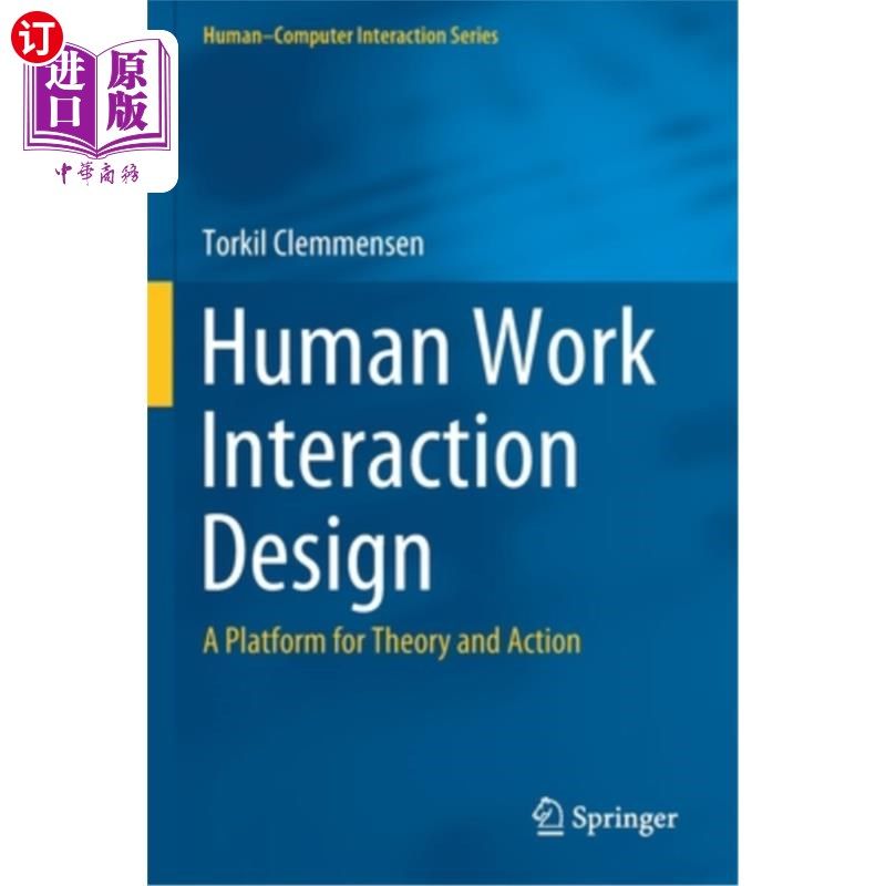 海外直订Human Work Interaction Design: A Platform for Theory and Action 人机交互设计:理论与行动的平台
