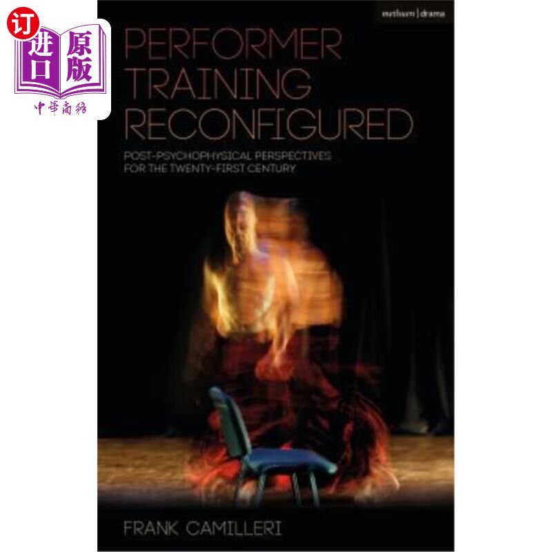 海外直订Performer Training Reconfigured: Post-Psychophysical Perspectives for the Twenty 重新配置的表演者训练:二十