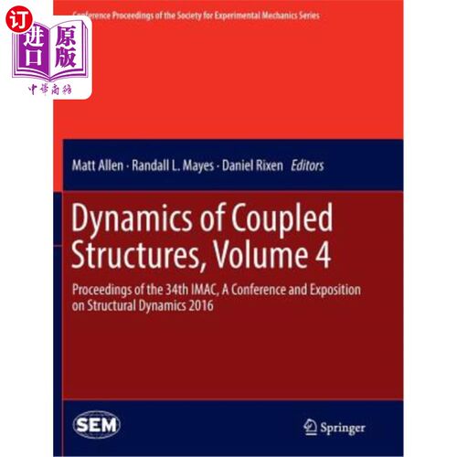 海外直订Dynamics of Coupled Structures, Volume 4: Proceedings of the 34th Imac, a Confer 耦合结构动力学，第4卷:第34