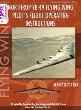 海外直订Northrop YB-49 Flying Wing Pilot's Flight Manual 诺斯罗普YB-49飞翼飞行员飞行手册