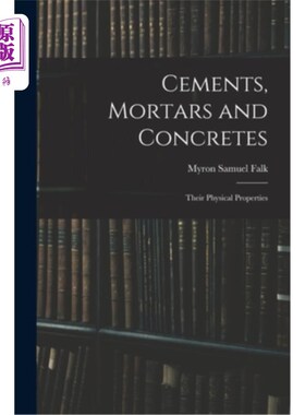 海外直订Cements, Mortars and Concretes: Their Physical Properties 水泥、砂浆和混凝土:它们的物理性能