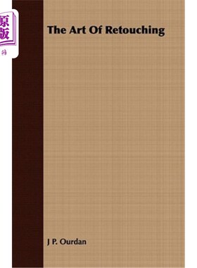 海外直订The Art of Retouching 修饰的艺术