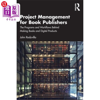 海外直订Project Management for Book Publishers: The Programs and Workflows Behind Making 图书出版商的项目管理：制作