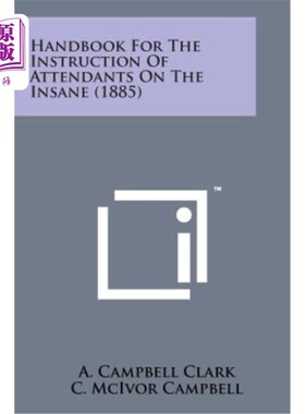 海外直订Handbook for the Instruction of Attendants on the Insane (1885) 《精神病人护理人员指导手册》(1885年)