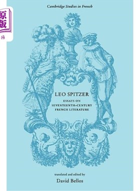 海外直订Leo Spitzer: Essays on Seventeenth-Century French Literature 利奥·斯皮策：十七世纪法国文学论文