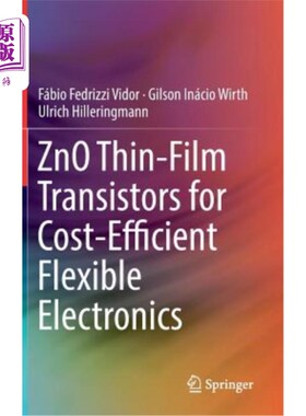海外直订Zno Thin-Film Transistors for Cost-Efficient Flexible Electronics 成本有效的柔性电子器件的ZnO薄膜晶体管