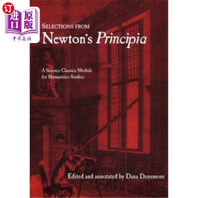 海外直订Selections from Newton's Principia: A Science Classics Module for Humanities Stu 牛顿原理选集：人文科学经典