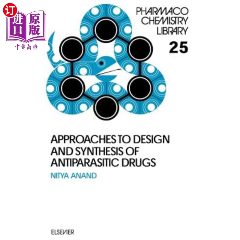 海外直订医药图书Approaches to Design and Synthesis of Antiparasitic Drugs: Volume 25 抗寄生虫药物的设计和合成方法: