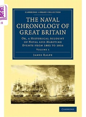 海外直订The Naval Chronology of Great Britain: Or, an Historical Account of Naval and Ma 英国海军编年史:或1