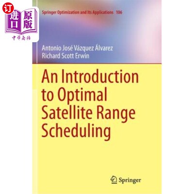 海外直订An Introduction to Optimal Satellite Range Scheduling 卫星优秀距离调度简介