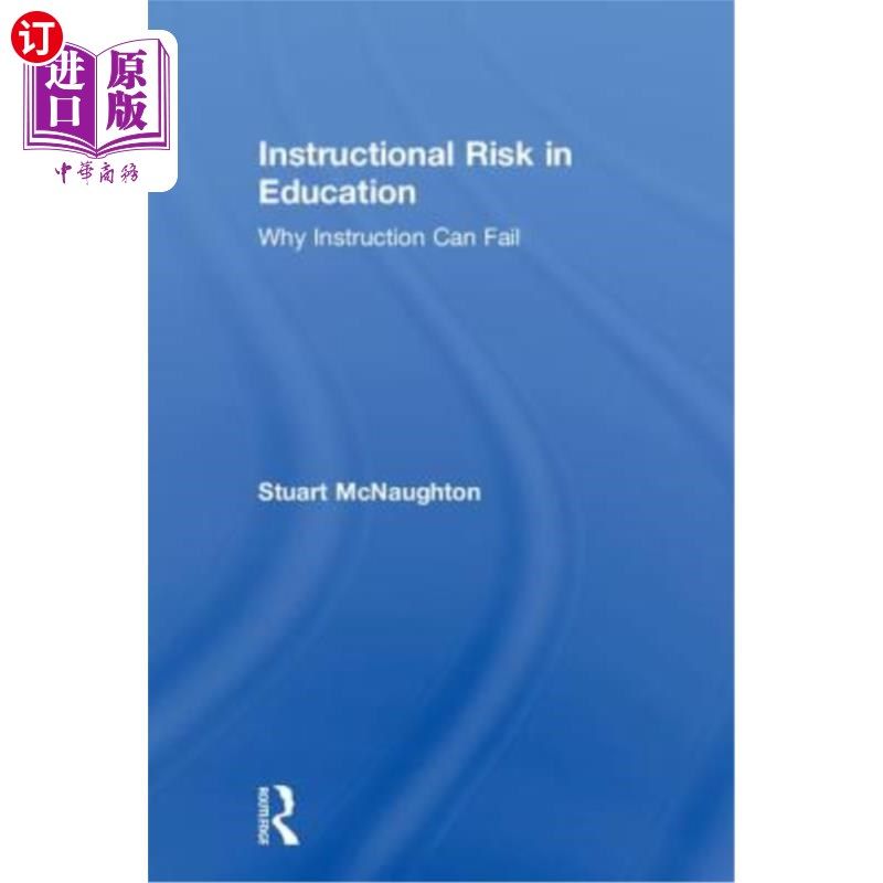 海外直订Instructional Risk in Education: Why Instruction Can Fail 教育中的教学风险：教学失败的原因