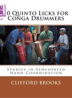 海外直订50 Quinto Licks for Conga Drummers: Studies in Syncopated Hand Coordination 50个五重奏击鼓手：切分手协调的