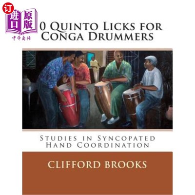 海外直订50 Quinto Licks for Conga Drummers: Studies in Syncopated Hand Coordination 50个五重奏击鼓手：切分手协调的