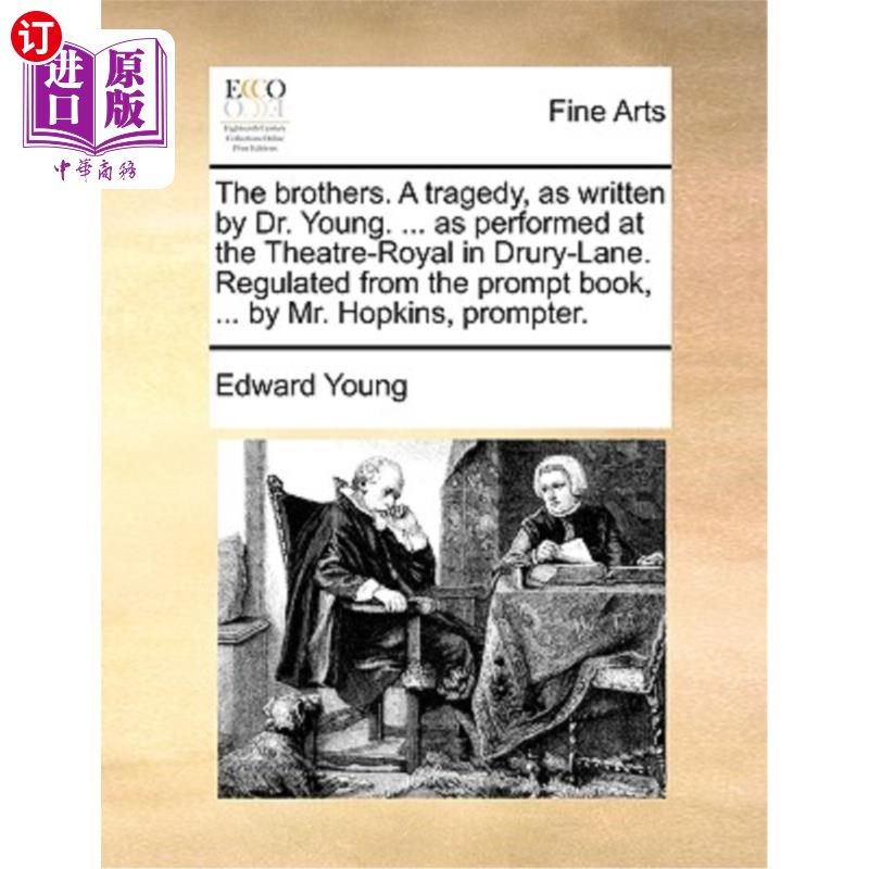 海外直订The brothers. A tragedy, as written by Dr. Young. ... as performed at the Theatr 的兄弟。一个悲剧，正如杨博