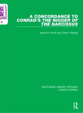 海外直订A Concordance to Conrad's the Nigger of the Narcissus 康拉德《水仙中的黑鬼》的协奏曲