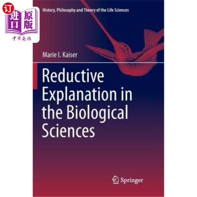 海外直订Reductive Explanation in the Biological Sciences 生物科学中的还原解释