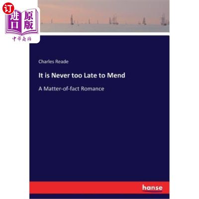 海外直订It is Never too Late to Mend: A Matter-of-fact Romance 亡羊补牢不嫌晚