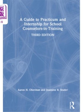 海外直订医药图书A Guide to Practicum and Internship for School Counselors-In-Training 学校实习辅导员实习及实习指引