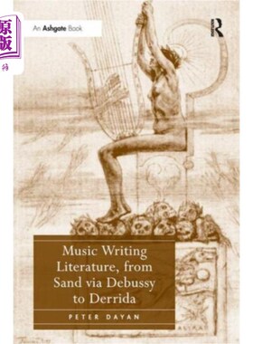 海外直订Music Writing Literature, from Sand via Debussy ... 音乐写作文学，从沙经德彪西到德里达