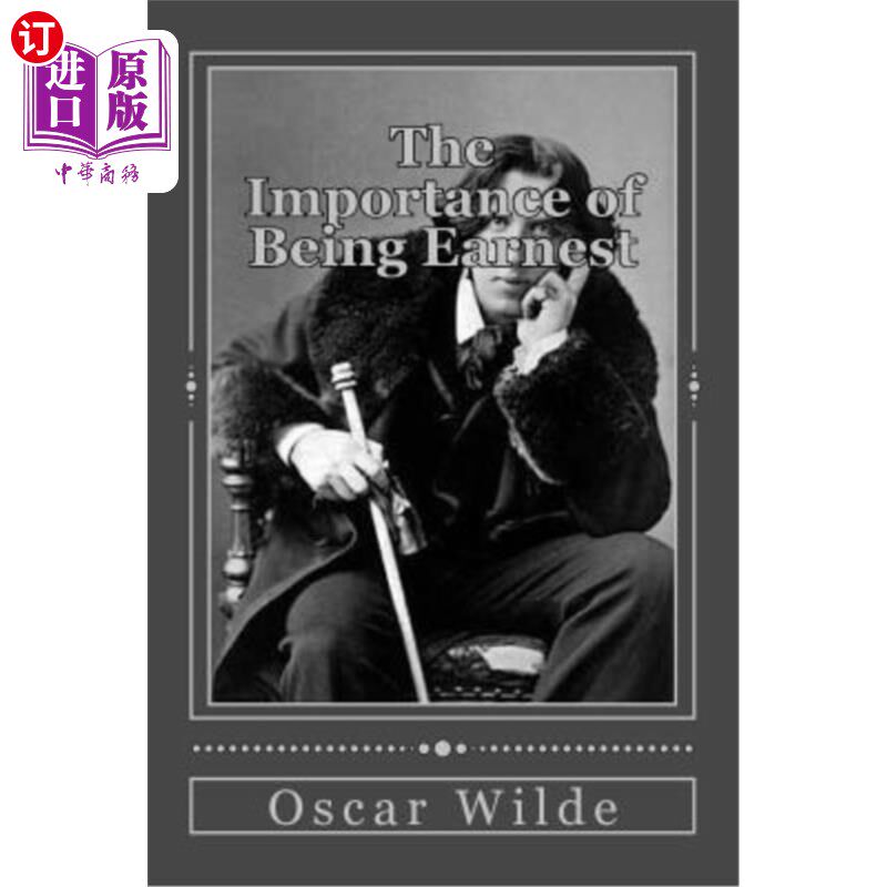 海外直订The Importance of Being Earnest: A Trivial Comedy for Serious People 认真的重要性：对严肃的人来说是一部微不