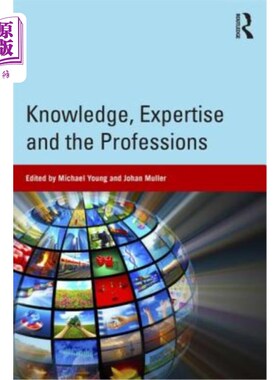 海外直订Knowledge, Expertise and the Professions 知识，专业知识和专业
