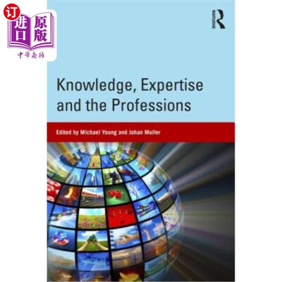 海外直订Knowledge, Expertise and the Professions 知识，专业知识和专业