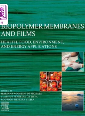 海外直订Biopolymer Membranes and Films: Health, Food, Environment, and Energy Applicatio 生物聚合物膜和膜：健康、食