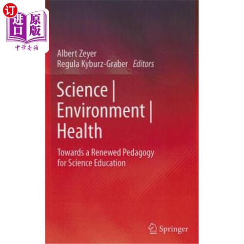 海外直订Science Environment Health: Towards a Renewed Pedagogy for Science Education 科学-环境-健康:迈向新的科学教