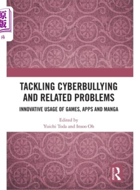 海外直订Tackling Cyberbullying and Related Problems: Innovative Usage of Games, Apps and 解决欺凌和相关问题:游