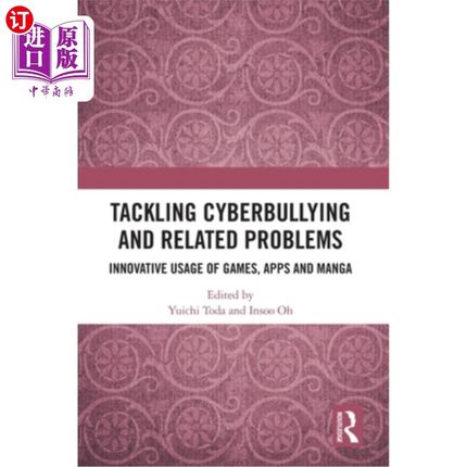 海外直订Tackling Cyberbullying and Related Problems: Innovative Usage of Games, Apps and 解决欺凌和相关问题:游