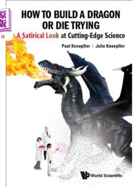 海外直订How to Build a Dragon or Die Trying: A Satirical Look at Cutting-Edge Science 如何造龙或死亡：对尖端科学的