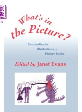 海外直订What′s in the Picture?: Responding to Illustrations in Picture Books 什么′；照片里有什么回应图画书中