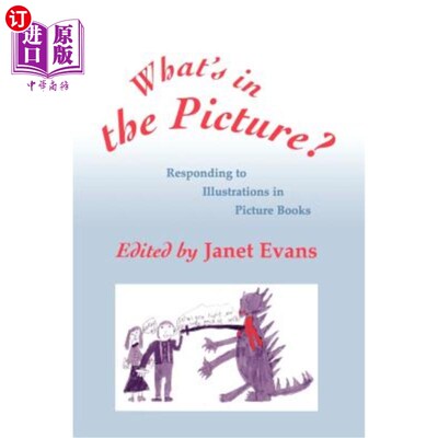 海外直订What′s in the Picture?: Responding to Illustrations in Picture Books 什么′；照片里有什么回应图画书中